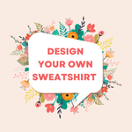 Design Your Sweatshirt